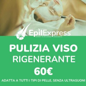 Pulizia viso rigenerante a Firenze e Scandicci da EpilExpress a 60€, trattamento professionale adatto a tutti i tipi di pelle per una detersione profonda