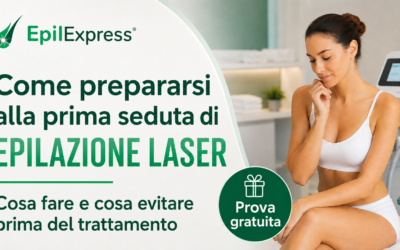 Come Prepararsi alla Prima Seduta di Epilazione Laser