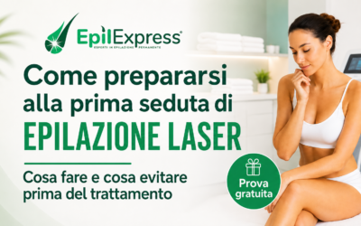 Come Prepararsi alla Prima Seduta di Epilazione Laser