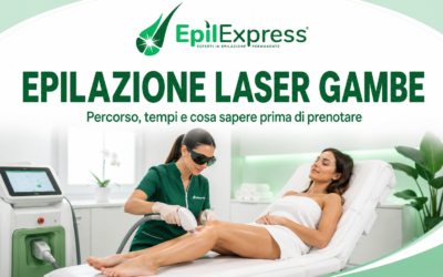 Epilazione Laser Gambe : percorso, tempi e cosa sapere prima di prenotare
